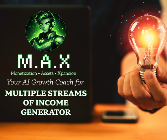 M.A.X™  - AI - Your AI Business Coach for Generating Multiple Income Streams